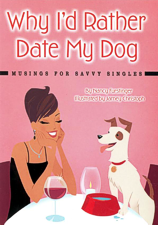 Why I'd Rather Date My Dog by Nancy Furstinger